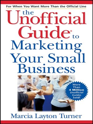 cover image of The Unofficial Guide to Marketing Your Small Business